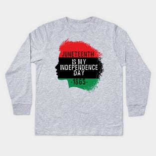 Juneteenth is my independence day Kids Long Sleeve T-Shirt